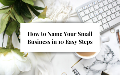 How to Name Your Small Business in 10 Easy Steps