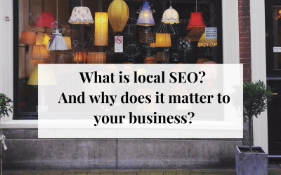 What is Local SEO? And Why Does it Matter to Your Business?